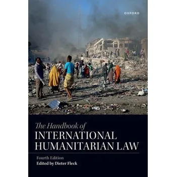 The Handbook of International Humanitarian Law - Fleck, Dieter