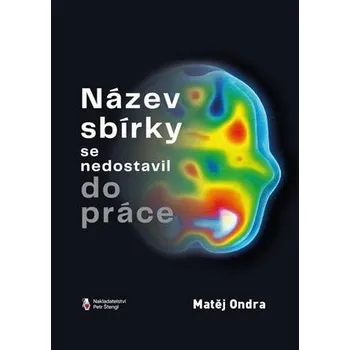 Poezie Název sbírky se nedostavil do práce