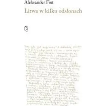 Literární biografie Litwa w kilku odsłonach - Aleksander Fiut