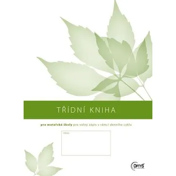 Sešit Třídní kniha pro MŠ pro volný zápis v rámci denního cyklu, sešit A4, 112 str.