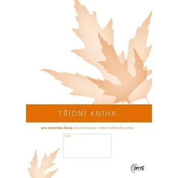 Sešit Třídní kniha pro MŠ pro volný zápis v rámci týdenního cyklu, sešit A4, 112 str.