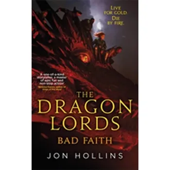 The Dragon Lords 3: Bad Faith - Hollins, Jon