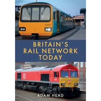Cestování Britain's Rail Network Today - Head, Adam