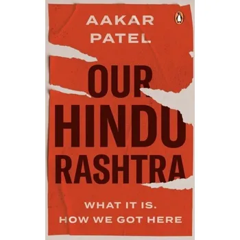 Our Hindu Rashtra - Patel, Aakar