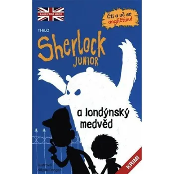 Anglický jazyk Sherlock JUNIOR a londýnský medvěd - Thilo