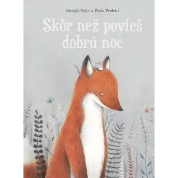 Skôr než povieš dobrú noc - Volpe, Giorgio (Universita della Svizzera Italiana, Switzerland)