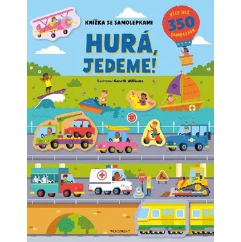 První čtění Knížka se samolepkami Hurá, jedeme! - Joli Hannahová, Gareth Williams