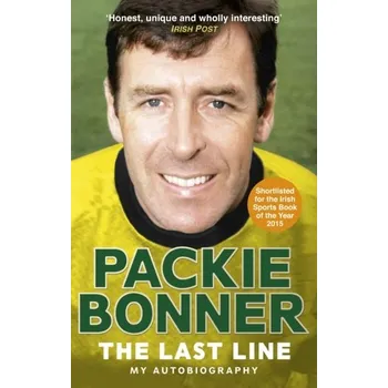 The Last Line: My Autobiography - Bonner, Packie