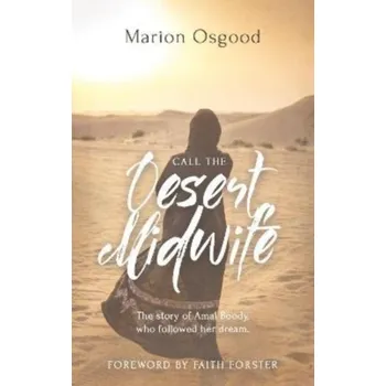 Literární biografie Call the Desert Midwife - Osgood, Marion