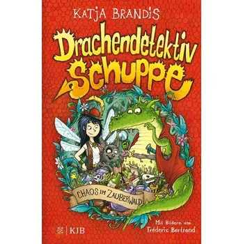 Drachendetektiv Schuppe - Chaos im Zauberwald - Brandis, Katja