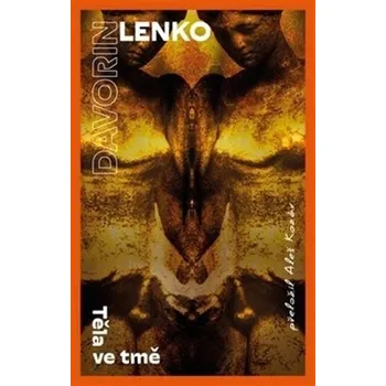Těla ve tmě Davorin Lenko