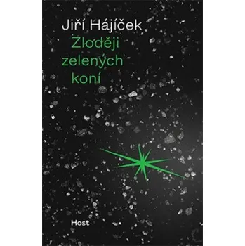 Zloději zelených koní - Jiří Hájíček