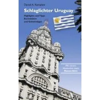 Cestování Schlaglichter Uruguay - Kempken, Daniel A.