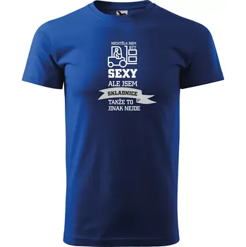 Pánské tričko Sablio Tričko s potiskem Nechtěla jsem být sexy, ale jsem skladnice - modré S