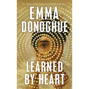 Learned By Heart: From the award-winning author of Room, 1. vydání brožovaná Emma Donoghue DN00473935