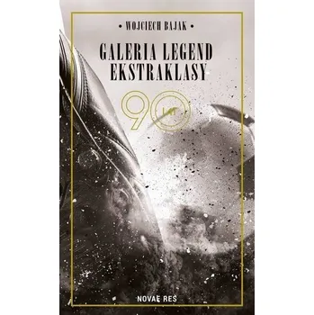 Literární biografie Galeria legend ekstraklasy - Wojciech Bajak