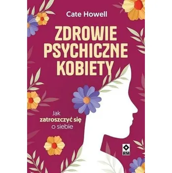 Zdrowie psychiczne kobiety - Cate Howell