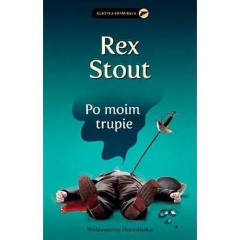 Po moim trupie Rex Stout