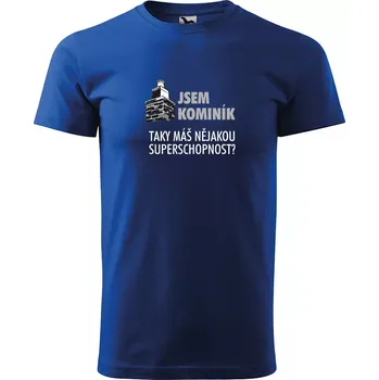 Pánské tričko Sablio Tričko s potiskem Jsem kominík, taky máš nějakou superschopnost? - modré S