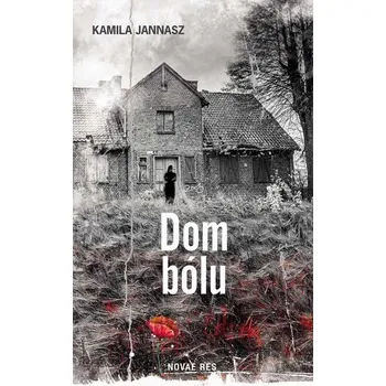 Dom bólu - Kamila Jannasz