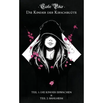 Die Kinder der Kirschblüte - Teil 1 & 2 - Polar, Cardo