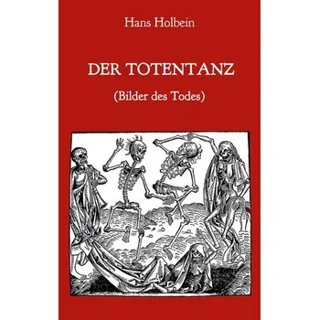 Der Totentanz (Bilder des Todes) - Holbein, Hans