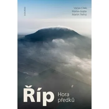Říp: Hora předků - Václav Cílek, Martin Gojda, Martin Trefný (2025) [E-kniha]