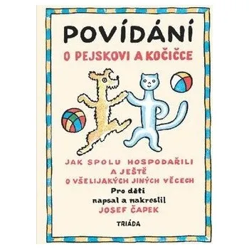 Povídání o pejskovi a kočičce (zmenšené, cestovní vydání) - Čapek Josef