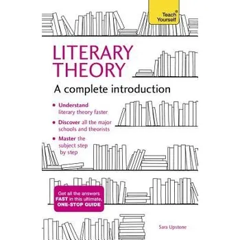 Literary Theory: A Complete Introduction - Upstone, Sara