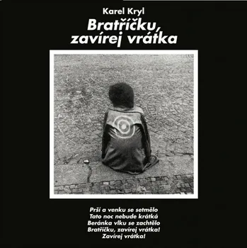 Česká hudba Kryl Karel: Bratříčku, zavírej vrátka - Vinyl (LP)