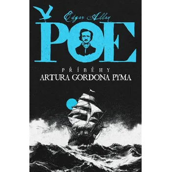 Příběhy Artura Gordona Pyma - Edgar Allan Poe