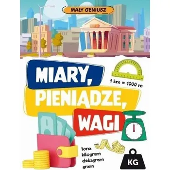 Přírodní věda Mały geniusz. Miary, wagi, pieniądze w.2 - praca zbiorowa
