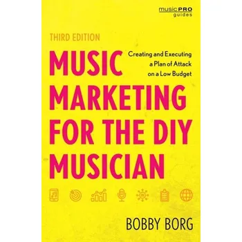 Music Marketing for the DIY Musician - Borg, Bobby [EN] (2024, Brožovaná / brožovaná, Rowman & Littlefield)