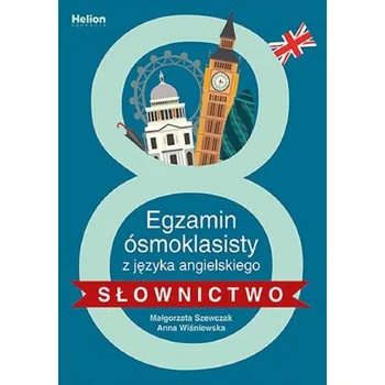 Anglický jazyk Egzamin ósmoklasisty z j. ang. - słownictwo - Małgorzata Szewczak