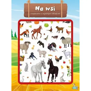 První čtění Książeczka z wypukłymi naklejkami. Na wsi - praca zbiorowa