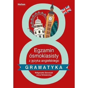 Anglický jazyk Egzamin ósmoklasisty z j. angielskiego - gramatyka - Małgorzata Szewczak