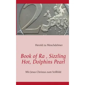 Book of Ra, Sizzling Hot, Dolphins Pearl – Herold zu Moschdehner (DE)