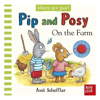 První čtění Pip and Posy, Where are you? On the Farm (A Felt Flaps Book) (Axel Scheffler)(Leporelo)