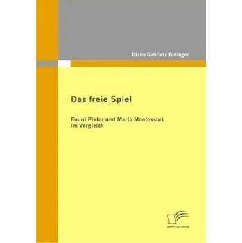 Das freie Spiel - Födinger, Diana G.