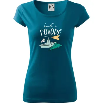 Buď v povodě - Dámské triko Pure - 2XL ( Petrolejová )