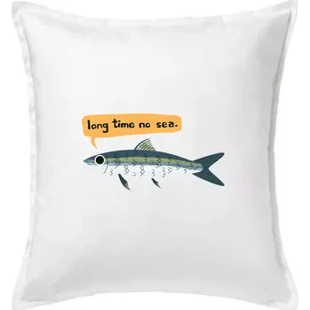Polštář Long time no sea - Polštář 50x50 - 50x50 - Pouze potah ( Bílá )