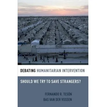 Debating Humanitarian Intervention – Fernando Teson,Bas Van Der Vossen (EN)