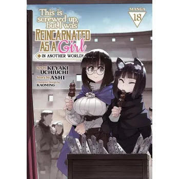 This Is Screwed Up, But I Was Reincarnated as a Girl in Another World! (Manga) Vol. 18 – Keyaki Uchiuchi (EN)