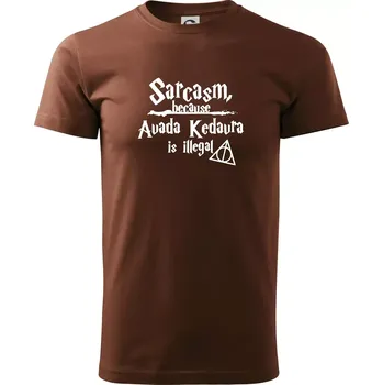 Pánské tričko Harry - Sarcasm, because Avada Kedavra is illegal - Klasické pánské triko vyšší gramáže - L ( Čokoládová )