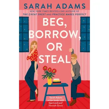 Beg, Borrow, or Steal: The new rivals-to-lovers romance by the author of the TikTok sensation, THE CHEAT SHEET