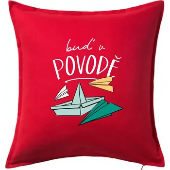 Polštář Buď v povodě - Polštář 50x50 - 50x50 - Pouze potah ( Červená )