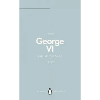 Populárně naučná literatura pro dospělé George VI (Penguin Monarchs) (Philip Ziegler)(Brožovaná)