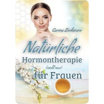 Natürliche Hormontherapie (nicht nur) für Frauen - Zinkeisen, Carina