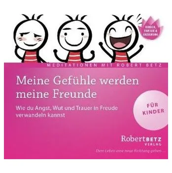 Meine Gefühle werden meine Freunde, 1 Audio-CD - Betz, Robert