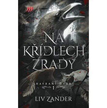 Na křídlech zrady – Havraní dvůr 1.